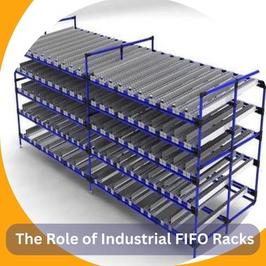 The Role of Industrial FIFO Racks